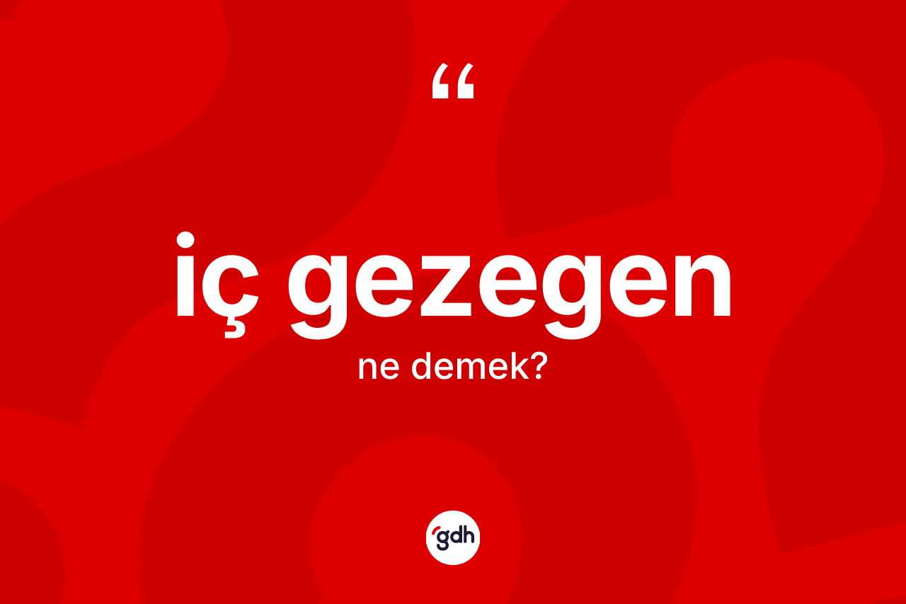 İç gezegen kelimesinin tanımı nedir? İç gezegen kelimesinin TDK'ya göre açıklaması nedir?