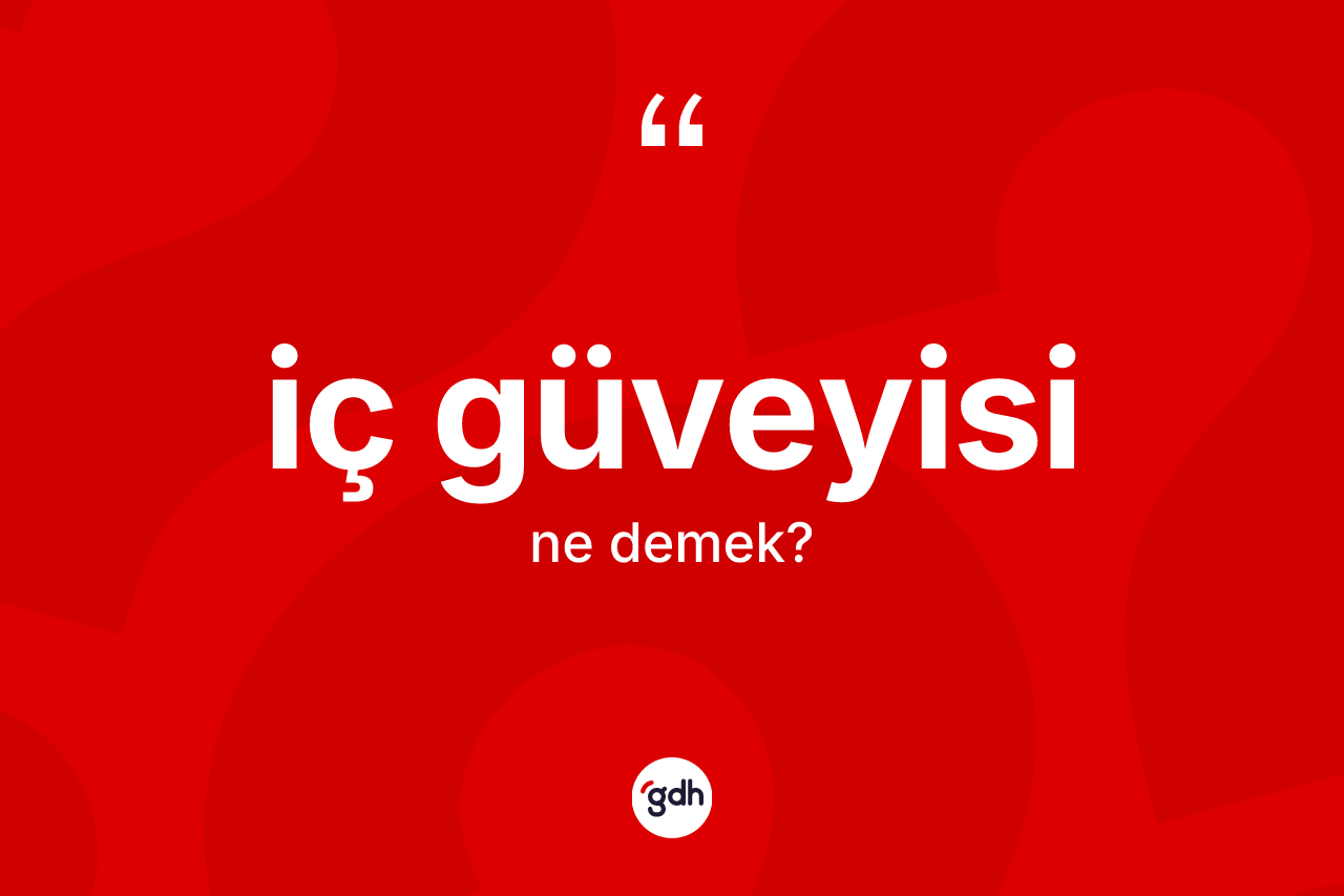 İç güveyisi kelimesinin sözlükteki tanımı nedir?