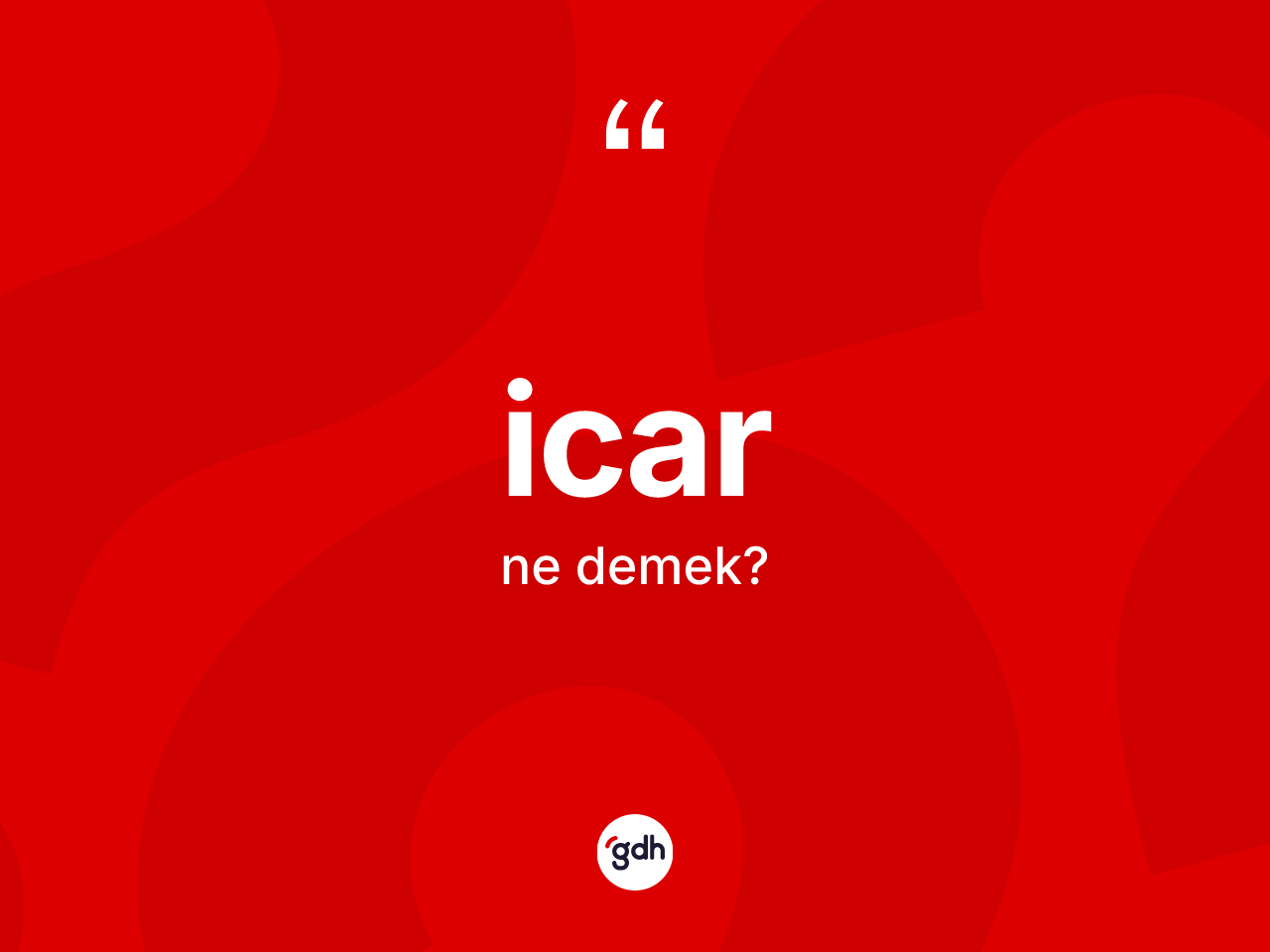 İcar kelimesinin tanımı nedir? İcar kelimesinin kaç farklı anlamı var?