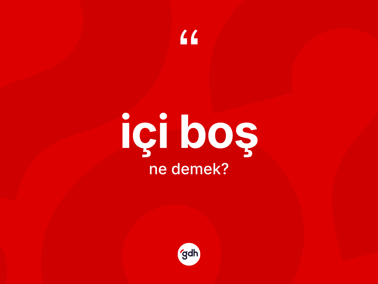 İçi boş ne anlama gelir? İçi boş kelimesinin özellikleri nelerdir?