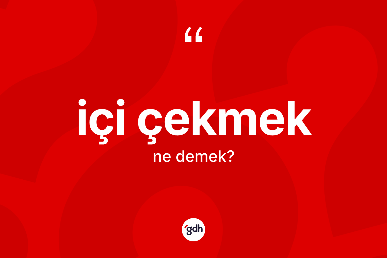 İçi çekmek ifadesinin tanımı nedir? İçi çekmek sözü nerede kullanılır?
