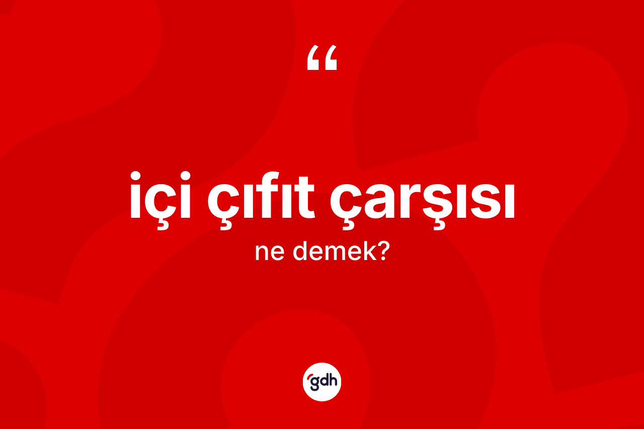 İçi çıfıt çarşısı nedir?