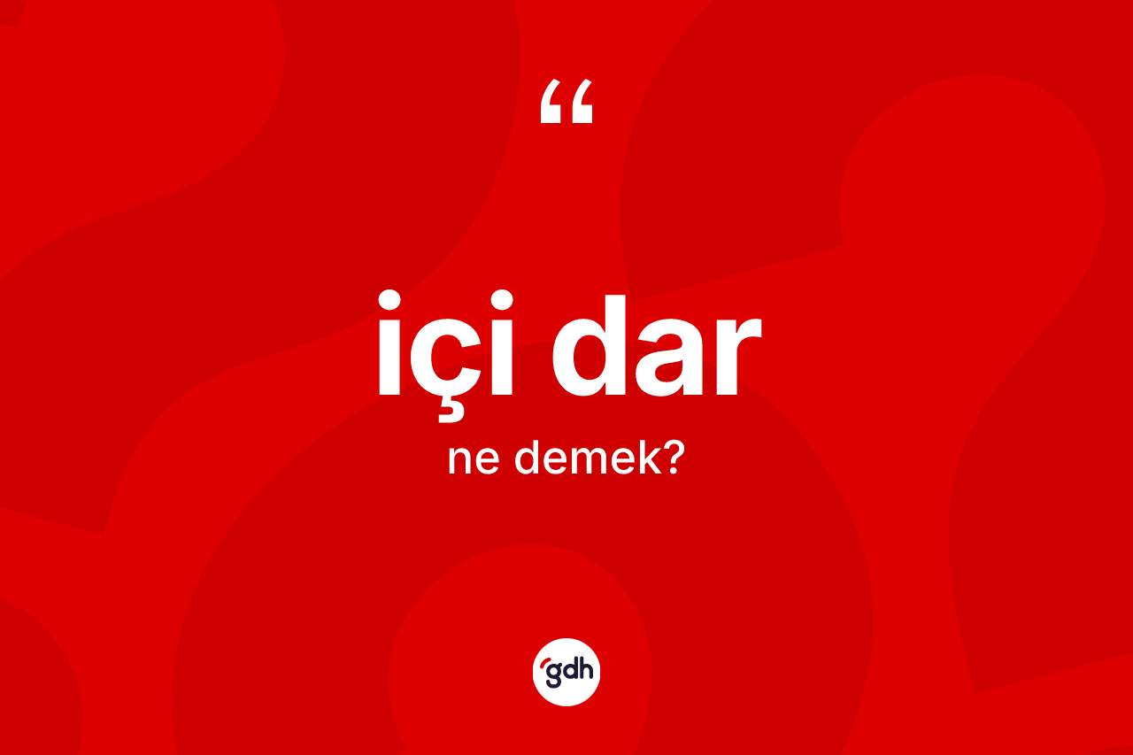 İçi dar nedir?