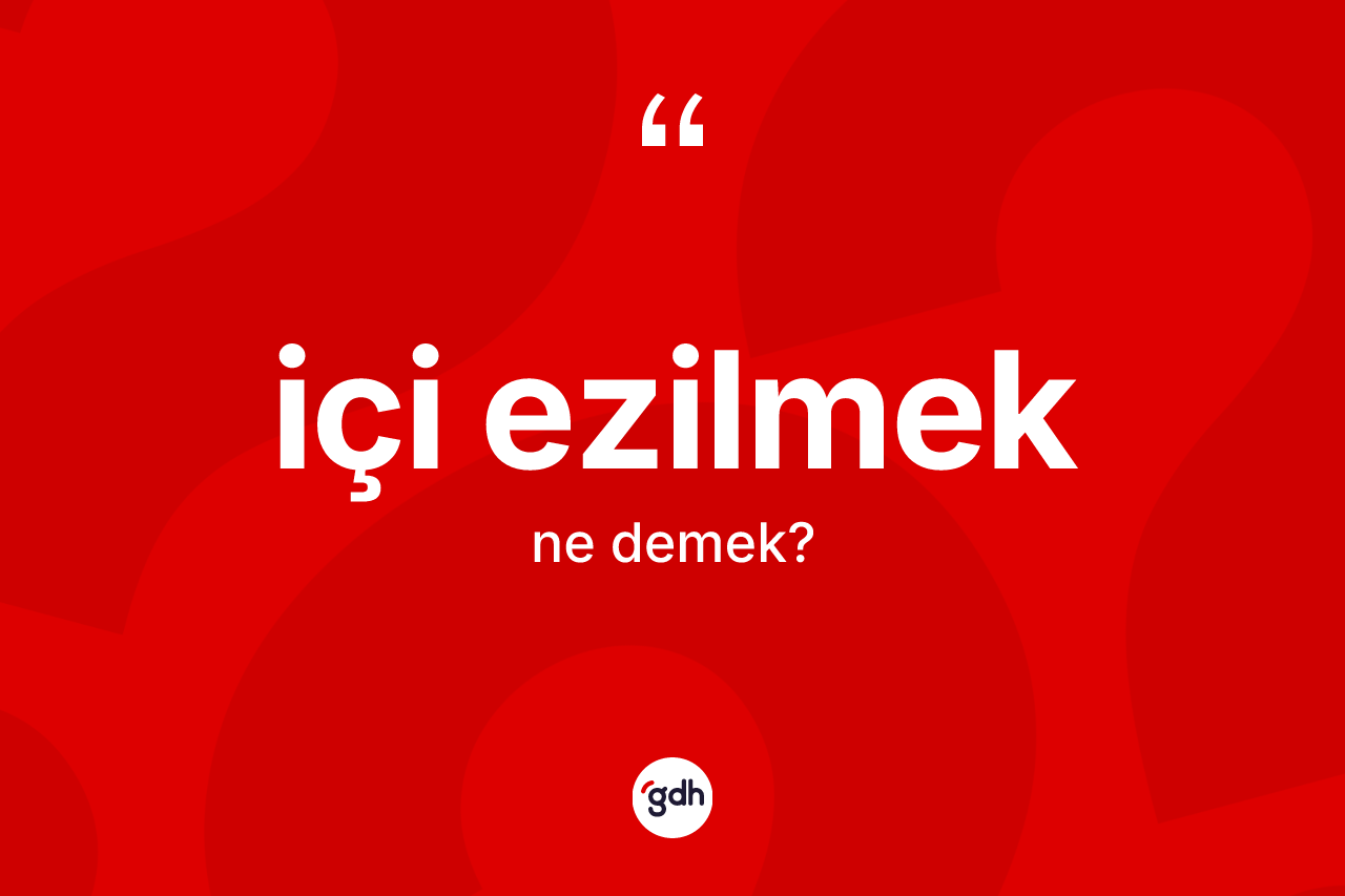 İçi ezilmek ifadesinin tanımı nedir? İçi ezilmek ifadesi hangi durumlarda kullanılır