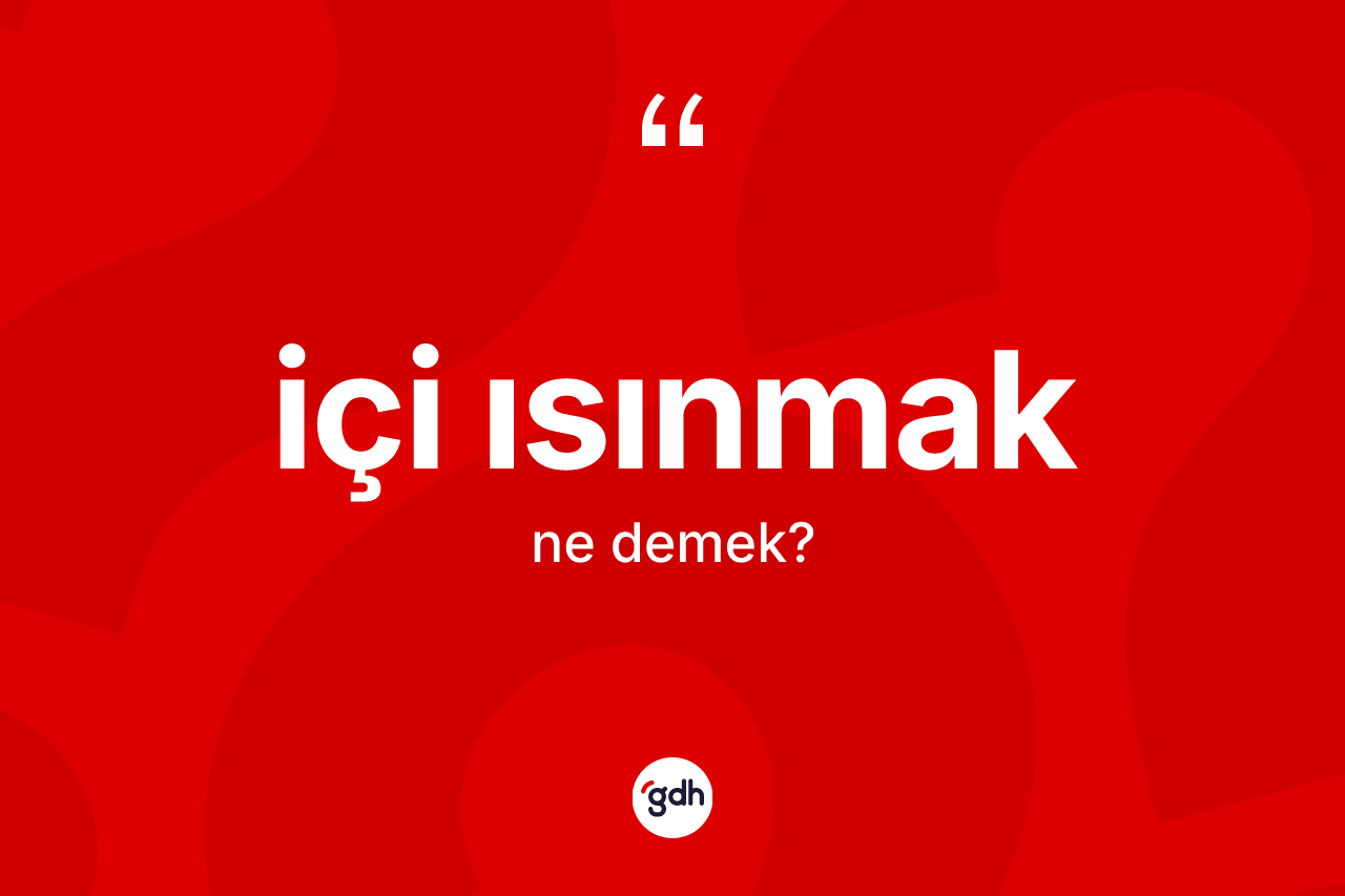 İçi ısınmak nedir?