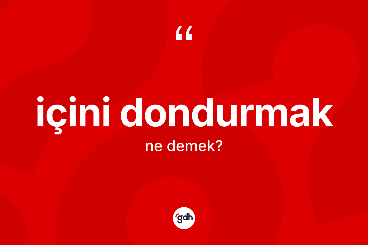 İçini dondurmak nedir?