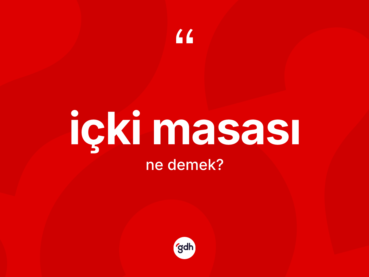 İçki masası ne demek? İçki masasının TDK'ya göre anlamı nedir?