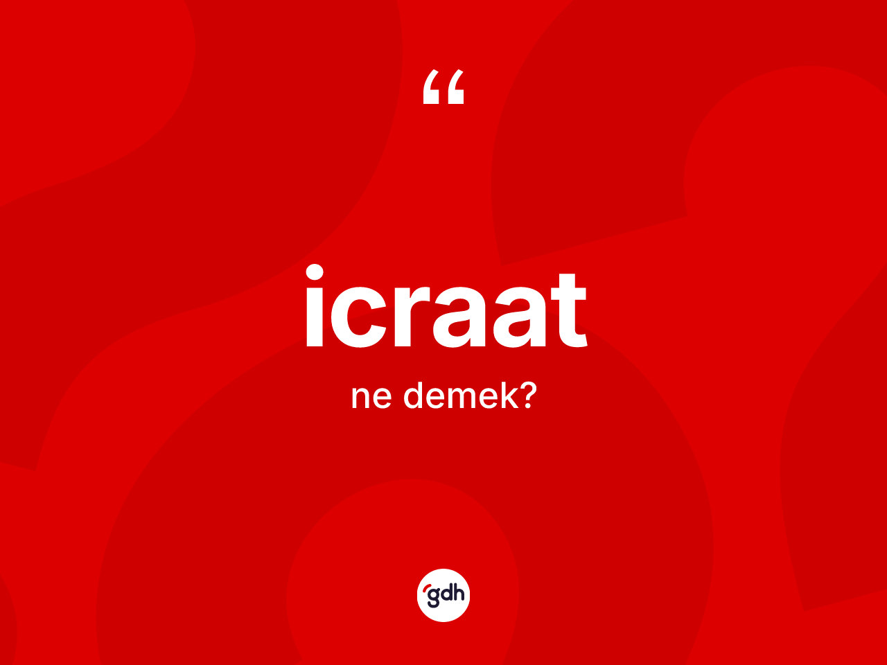 İcraat kelimesinin sözlükteki tanımı nedir? İcraatın TDK'ya göre anlamı nedir?