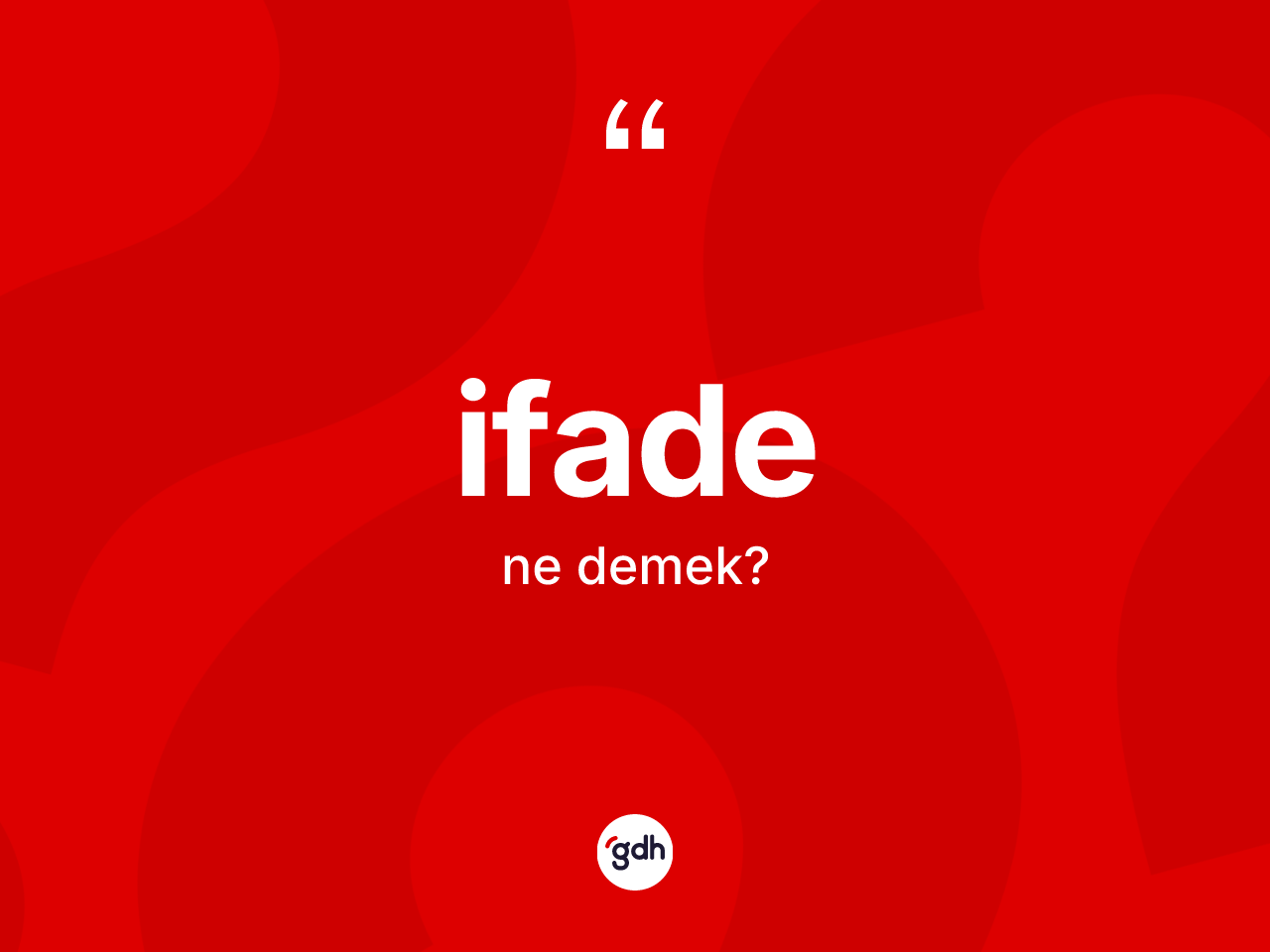 İfade kelimesinin sözlükteki tanımı nedir? İfade kelimesinin kaç farklı anlamı var?
