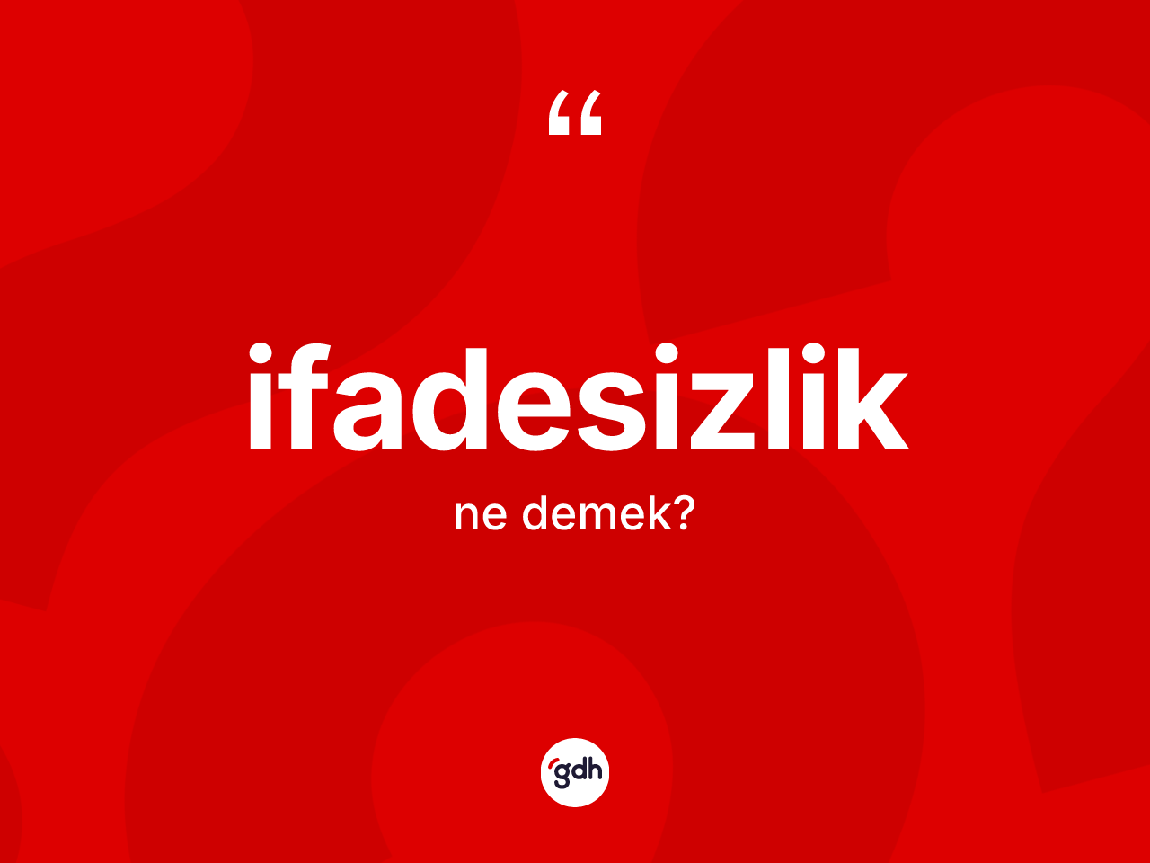 İfadesizlik ne anlama gelir? İfadesizliğin TDK'ya göre anlamı nedir?