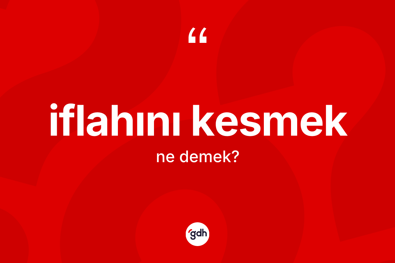 İflahını kesmek ifadesinin sözlükteki anlamı nedir?