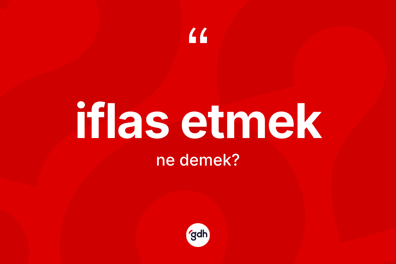 İflas etmek ne demek?