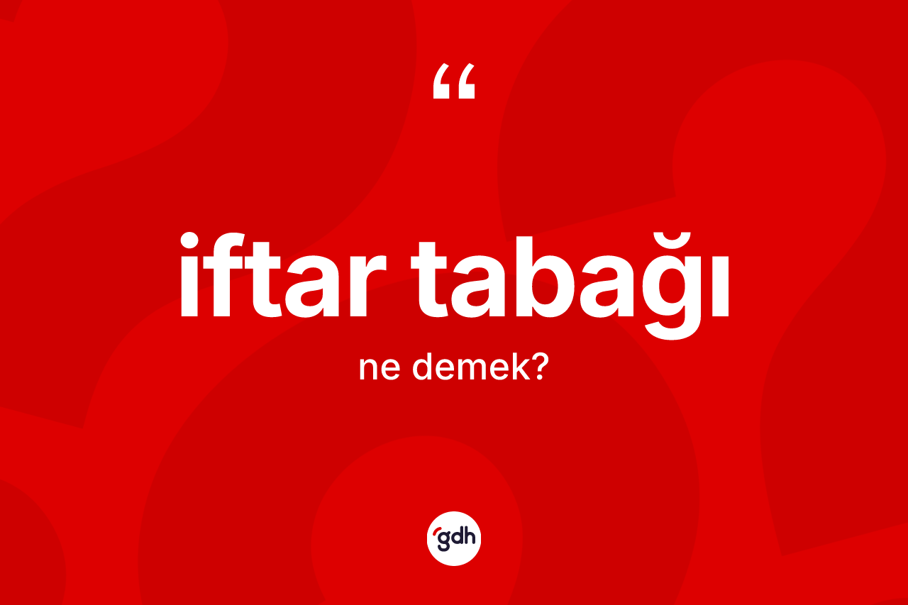 İftar tabağı kelimesi nedir?