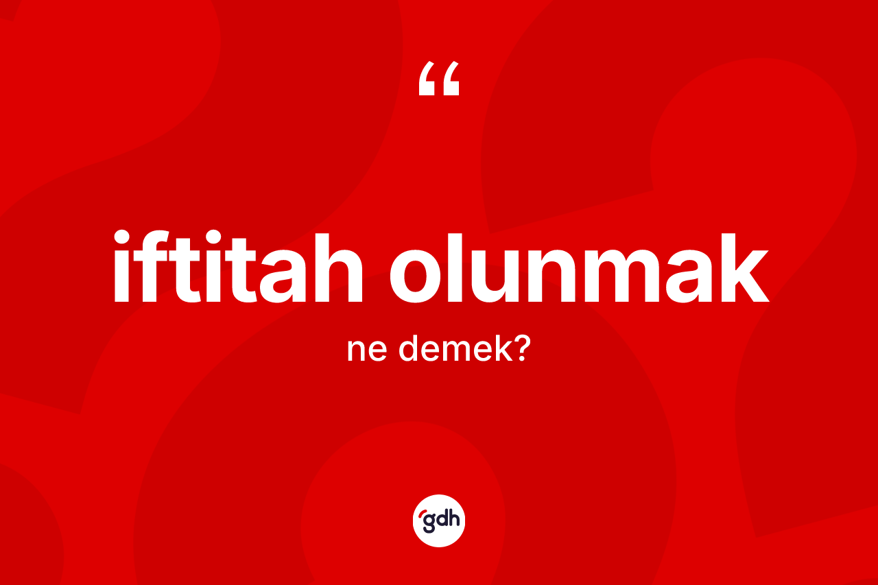 İftitah olunmak ne demektir?