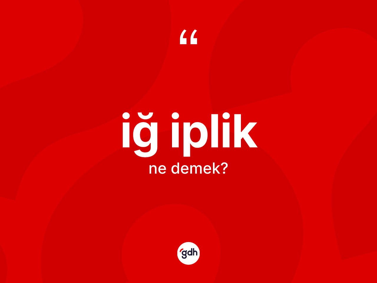 İğ iplik kelimesi ne demek? İğ ipliğin TDK'ya göre anlamı nedir?