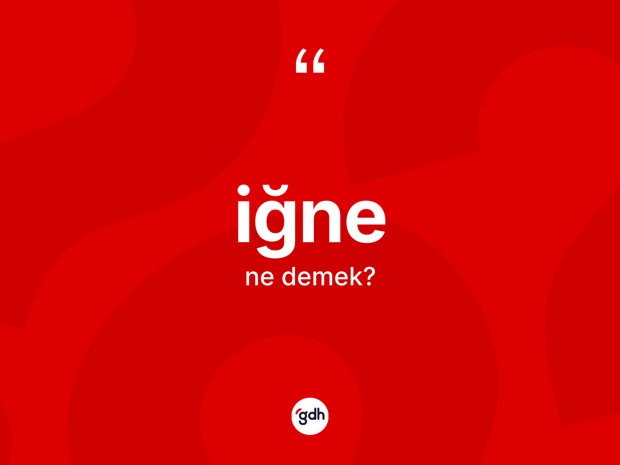 İğne kelimesinin anlamı nedir? İğnenin TDK'ya göre anlamı nedir?