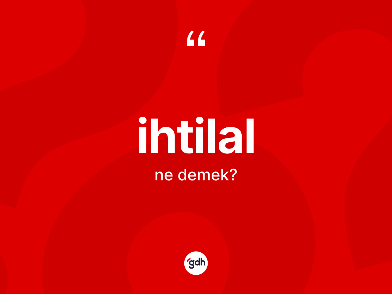 İhtilal ne anlama gelir? İhtilalın kısaca tanımı nedir?