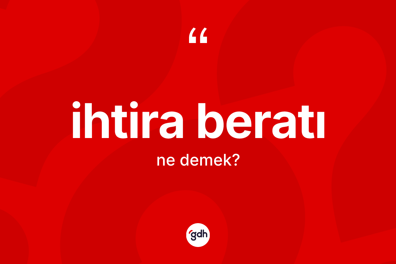 İhtira beratı ne anlama gelir?