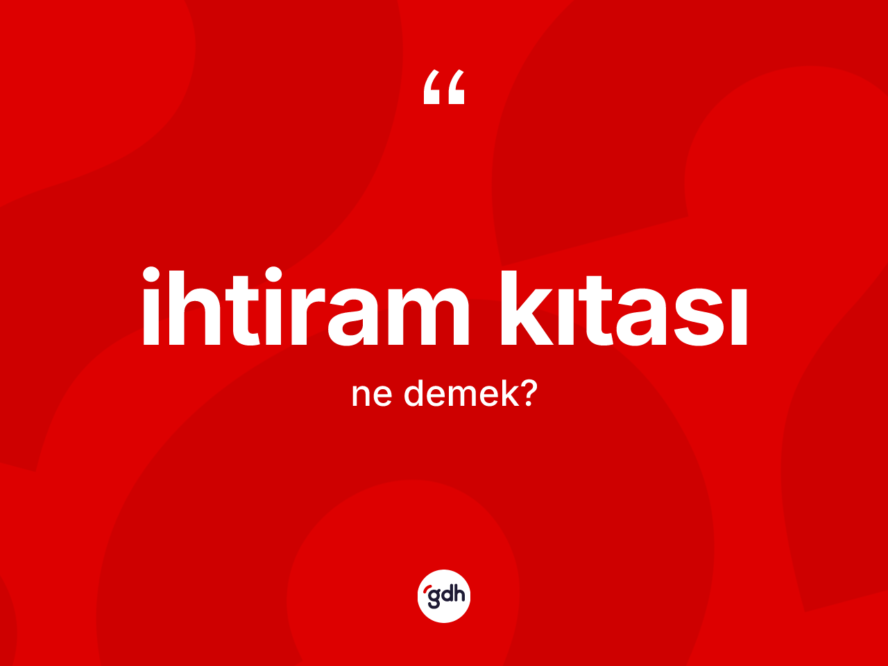 İhtiram kıtası kelimesinin tanımı nedir? İhtiram kıtasının halk arasındaki kullanımı nasıldır?