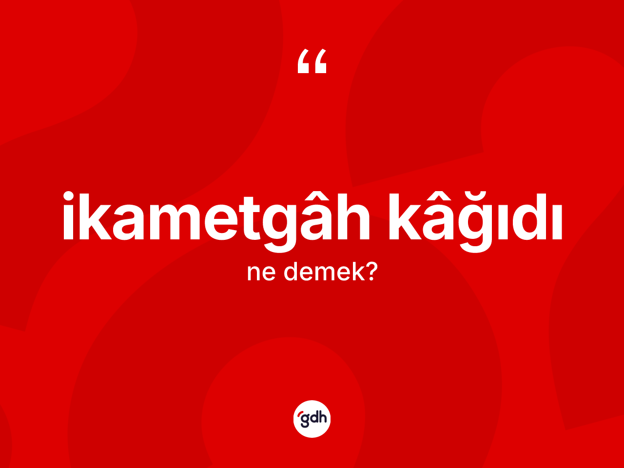 İkametgâh kâğıdı kelimesinin tanımı nedir? İkametgâh kâğıdı kelimesinin kaç farklı anlamı var?
