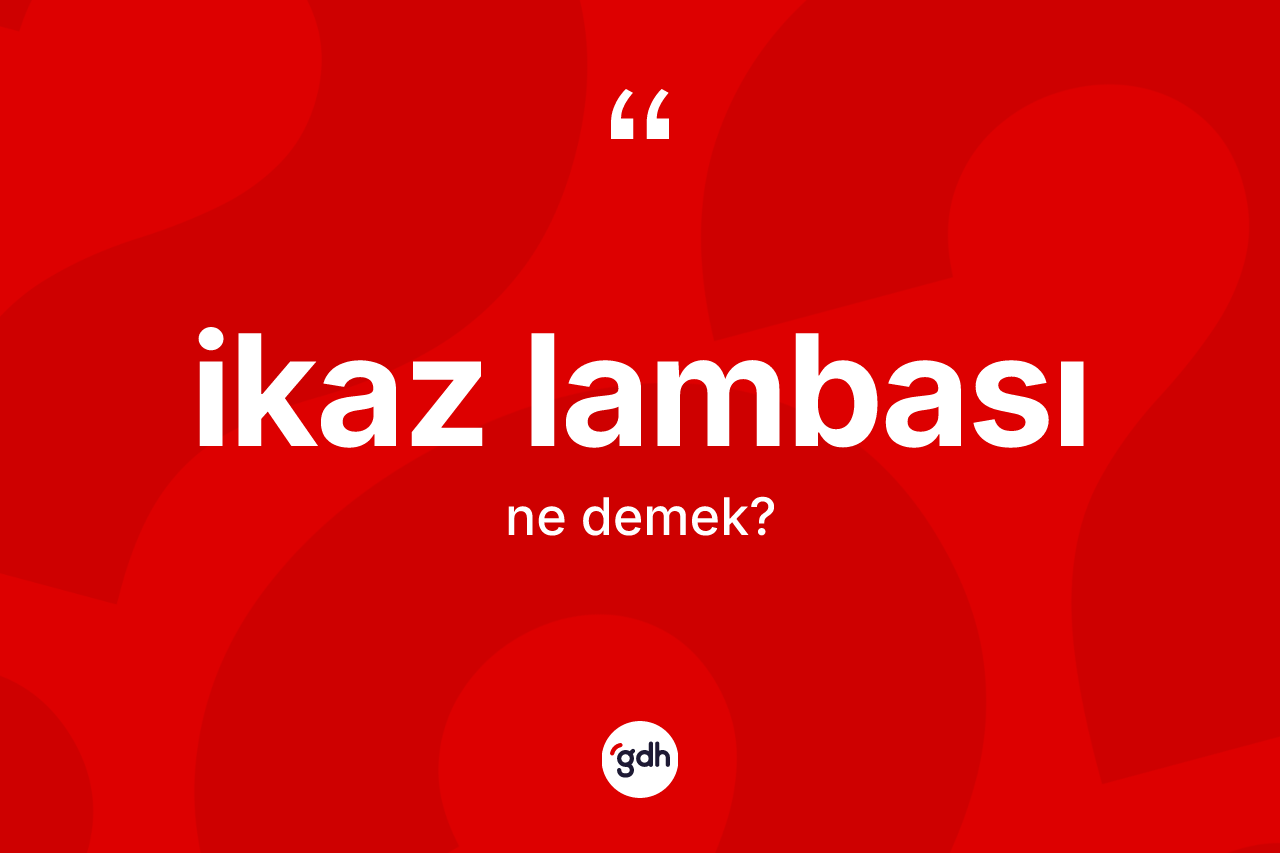 İkaz lambası kelimesi nedir?