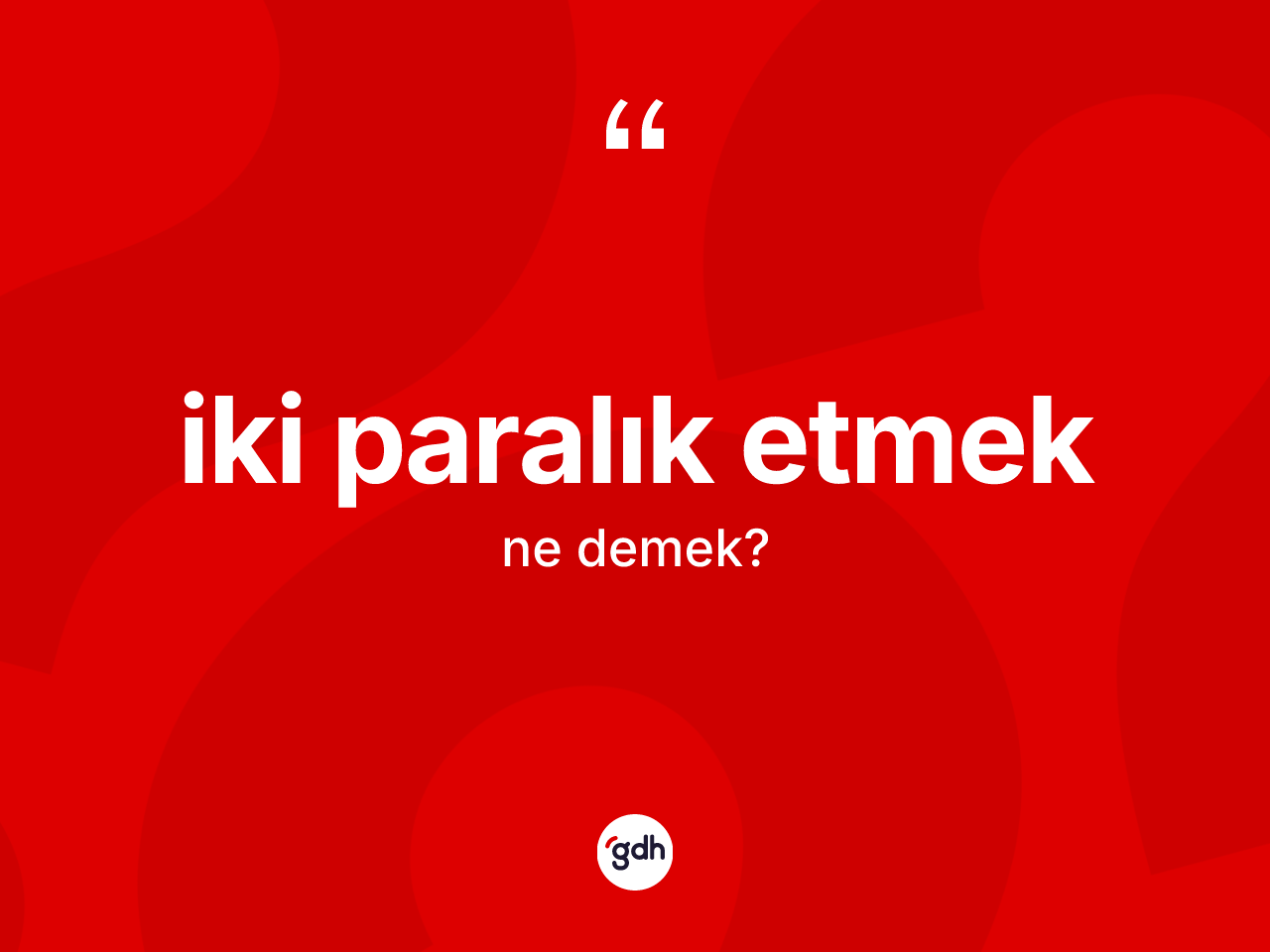 İki paralık etmek ifadesinin anlamı nedir? İki paralık etmek ifadesi hangi durumlarda kullanılır