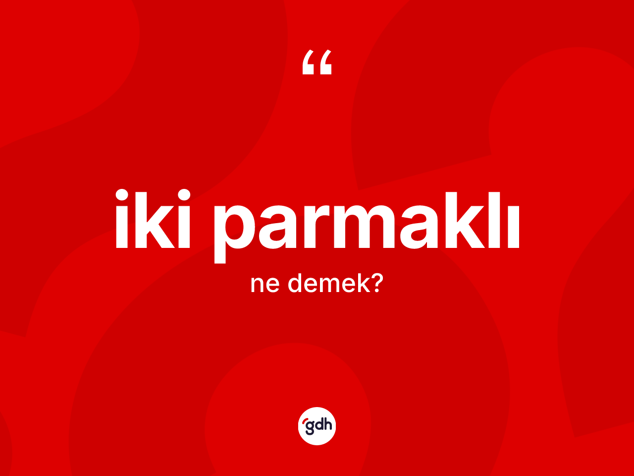 İki parmaklı kelimesinin sözlükteki tanımı nedir? İki parmaklının sözlükteki anlamı nedir?