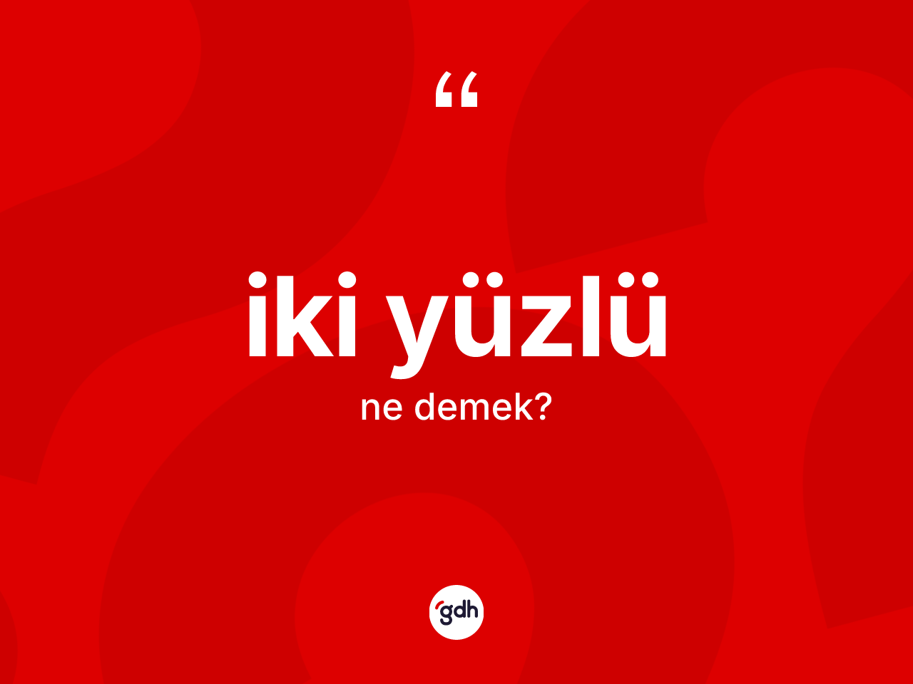 İki yüzlü kelimesi ne demek? İki yüzlü kelimesinin TDK'ya göre açıklaması nedir?