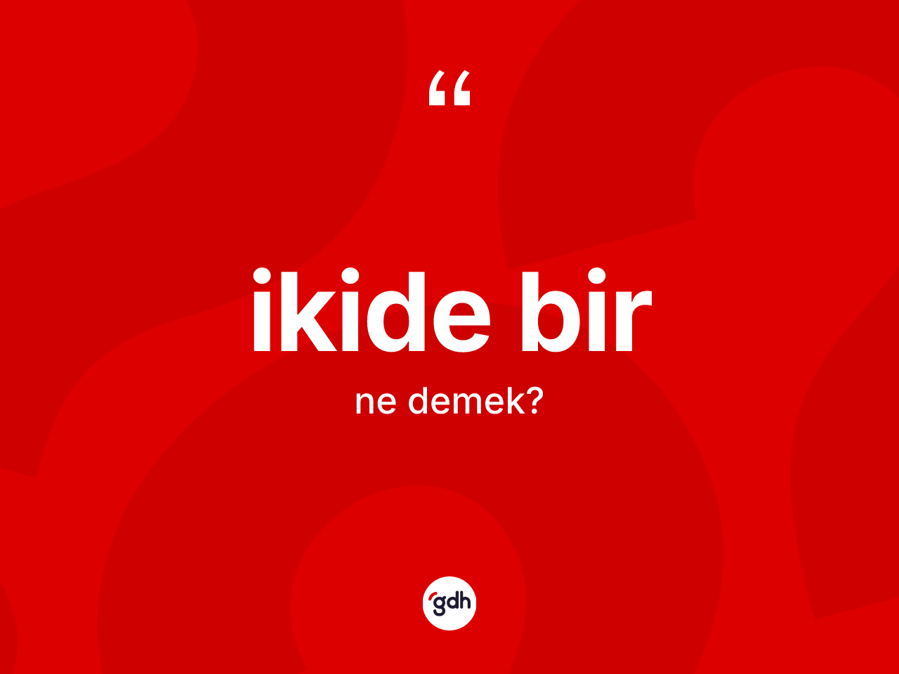 İkide bir nedir? İkide birin kısaca tanımı nedir?