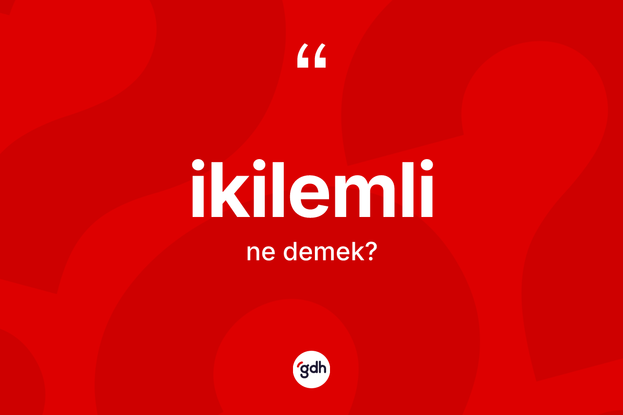 İkilemli nedir?