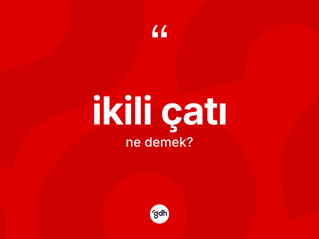 İkili çatı kelimesinin tanımı nedir? İkili çatı kelimesinin TDK'ya göre açıklaması nedir?