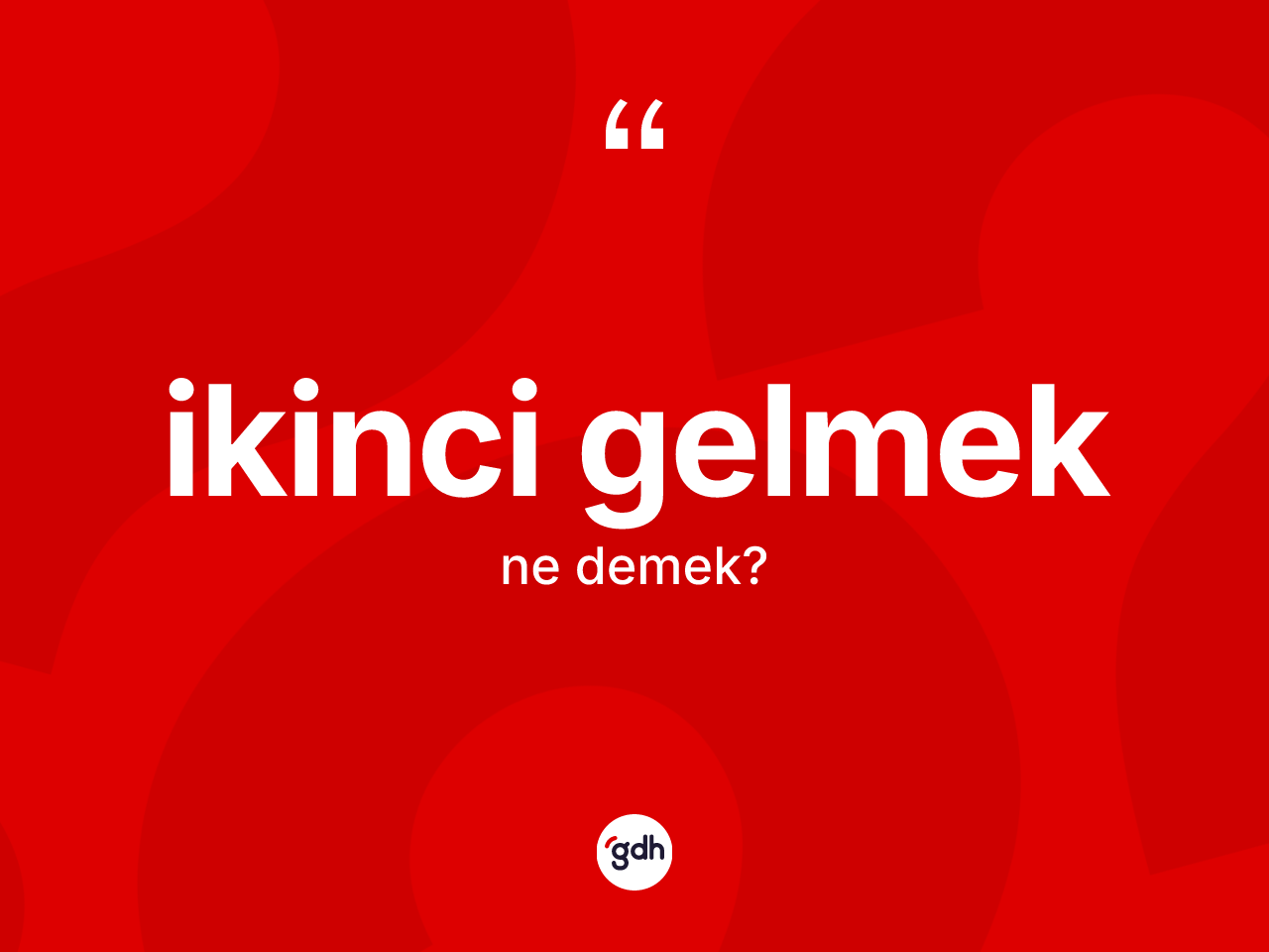 İkinci gelmek ifadesi ne anlama gelir? İkinci gelmek sözü nerede kullanılır?