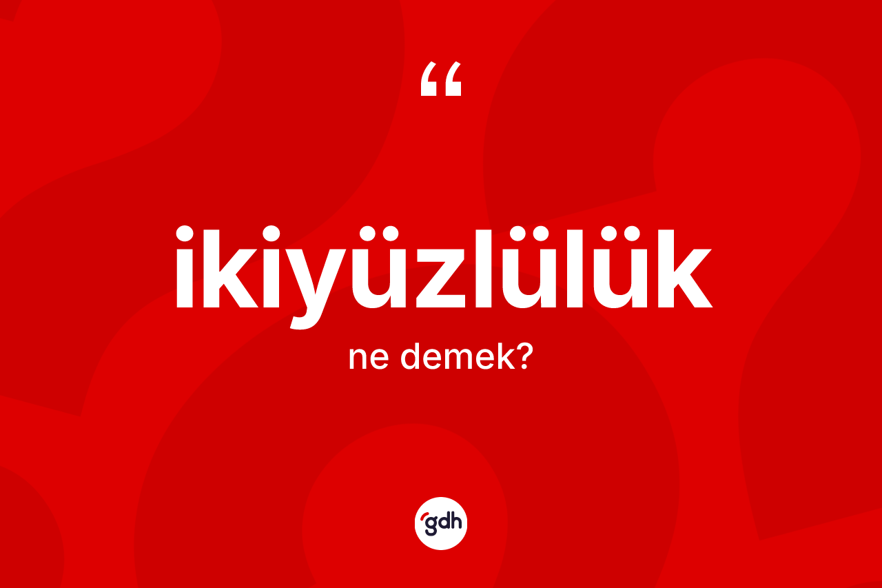 İkiyüzlülük nedir?