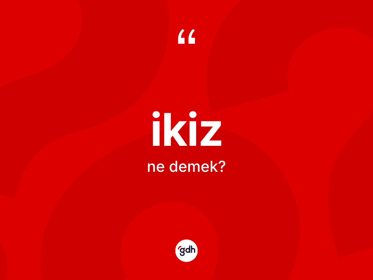 İkiz ne demek? İkizin TDK'ya göre anlamı nedir?