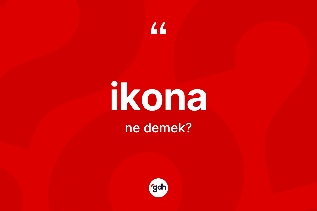 İkona kelimesi nedir?