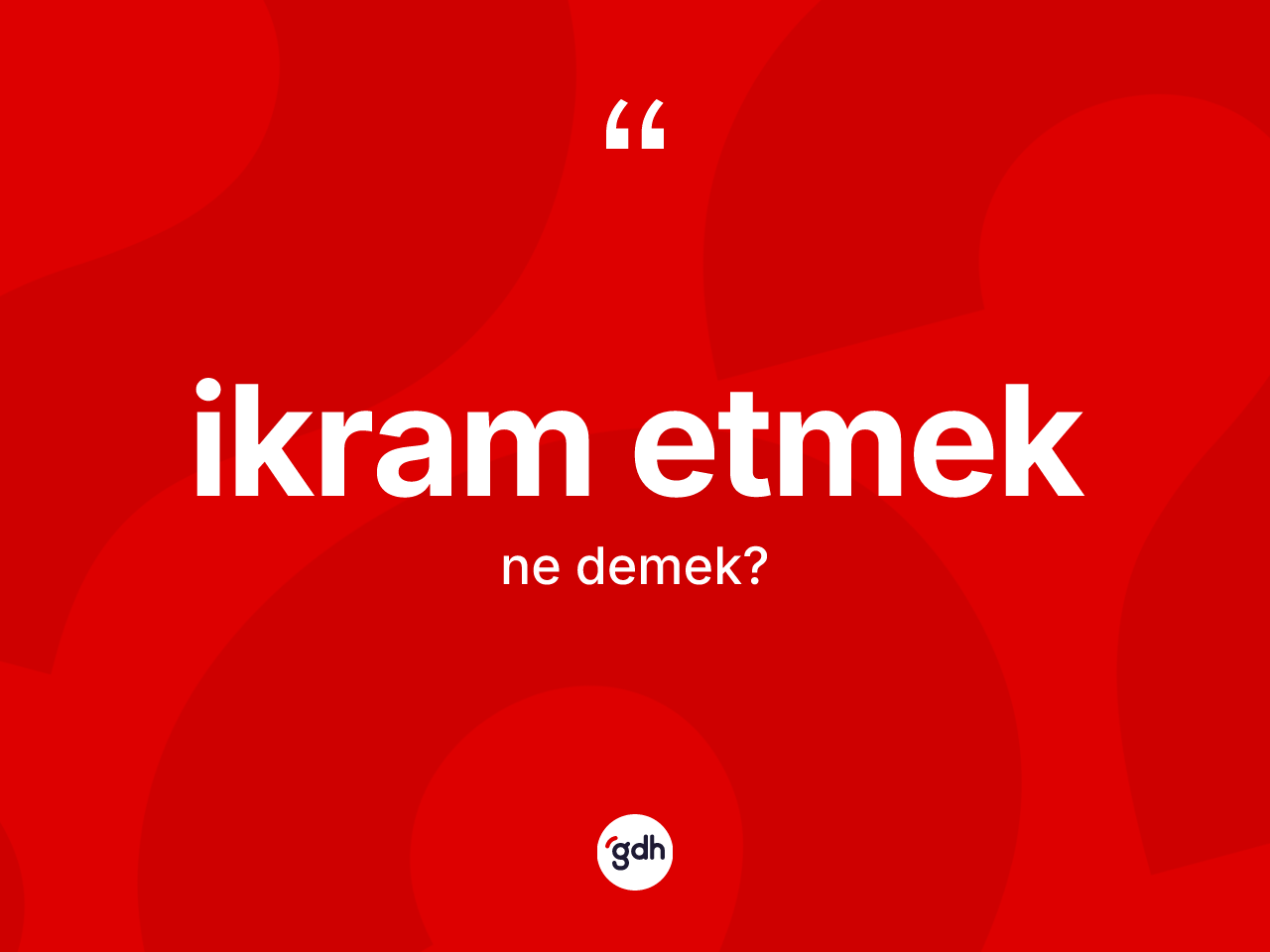 İkram etmek nedir? İkram etmek ifadesinin kaç farklı anlamı var?
