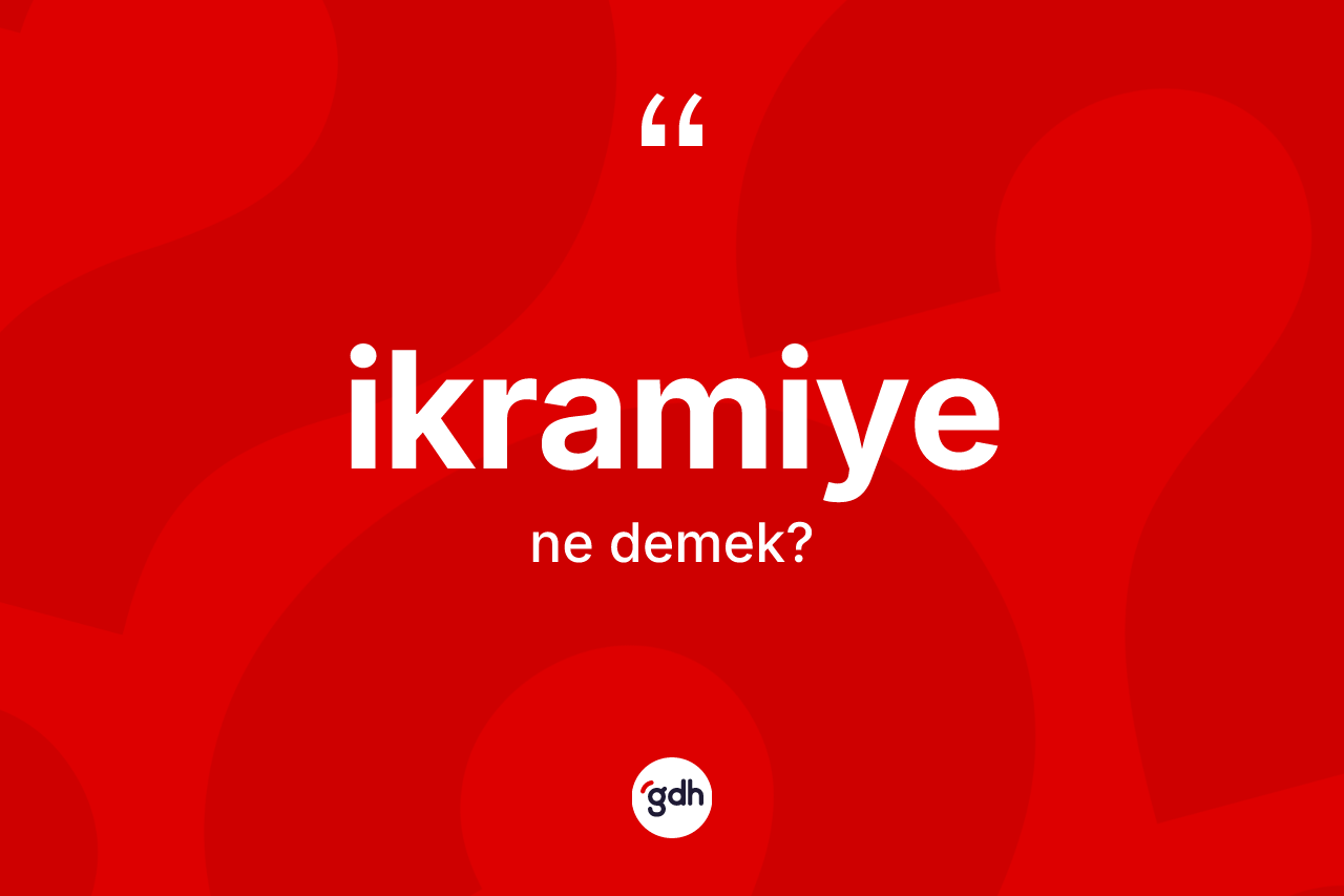 İkramiye ne anlama gelir?