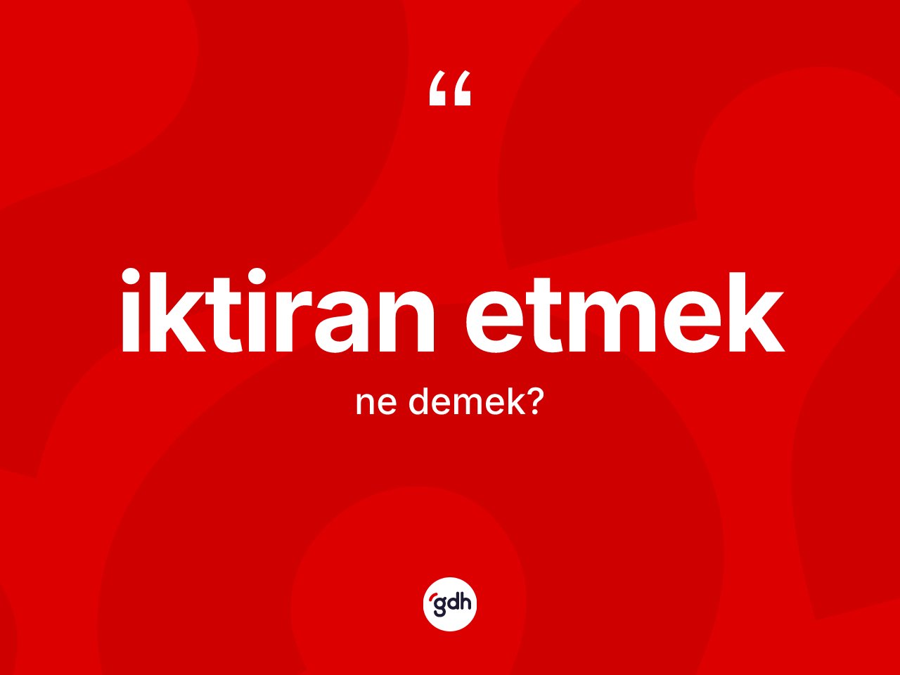 İktiran etmek ifadesinin kısaca anlamı nedir? İktiran etmek sözünün TDK'ya göre anlamı nedir?
