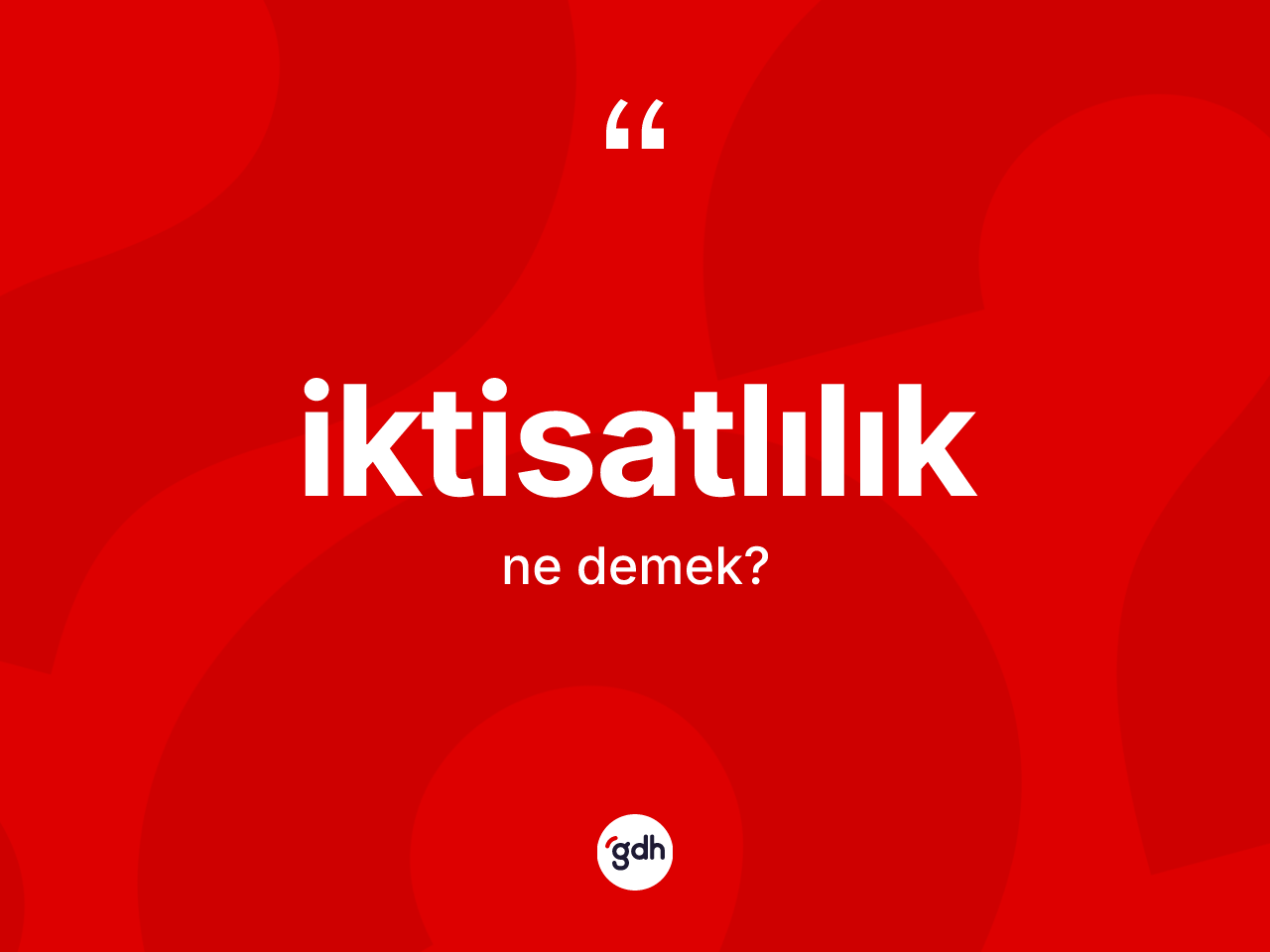 İktisatlılık kelimesinin tanımı nedir? İktisatlılık kelimesinin özellikleri nelerdir?