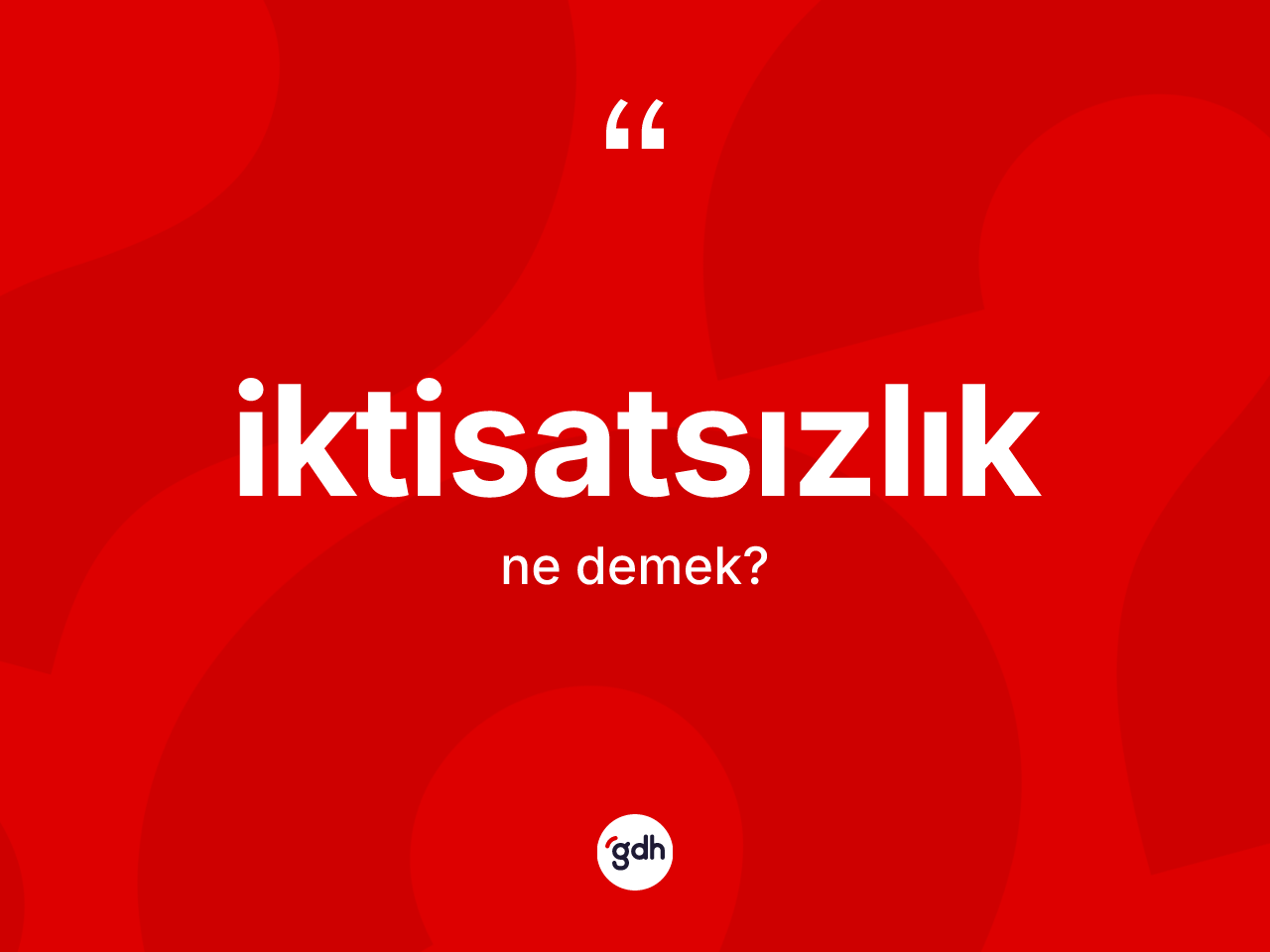 İktisatsızlık kelimesinin tanımı nedir? İktisatsızlığın kısaca tanımı nedir?