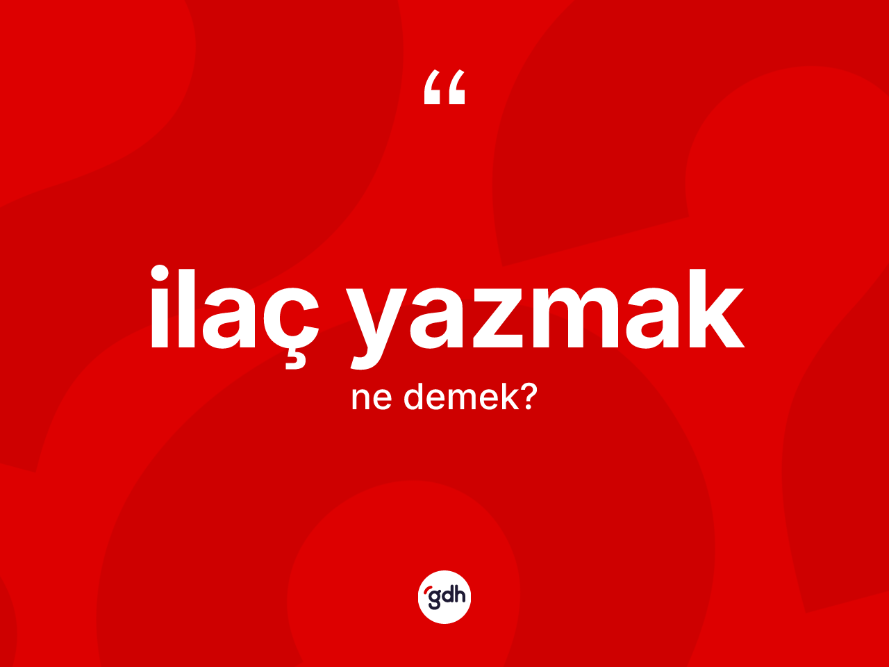 İlaç yazmak ne demektir? İlaç yazmak ifadesinin kaç farklı anlamı var?