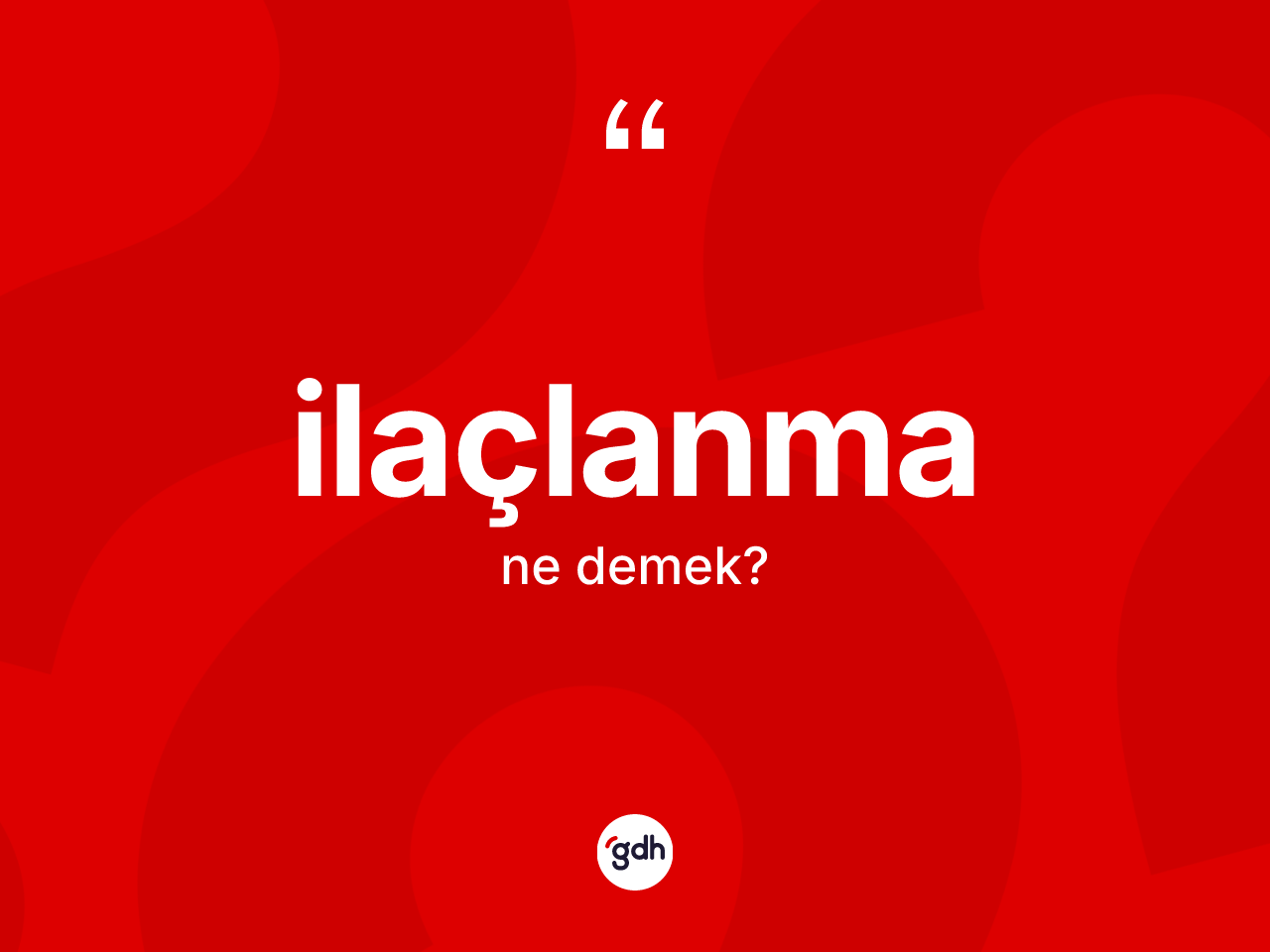 İlaçlanma kelimesinin tanımı nedir? İlaçlanmanın TDK'ya göre anlamı nedir?