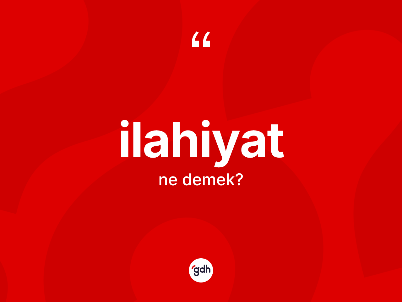 İlahiyat kelimesinin tanımı nedir? İlahiyatın TDK'ya göre anlamı nedir?
