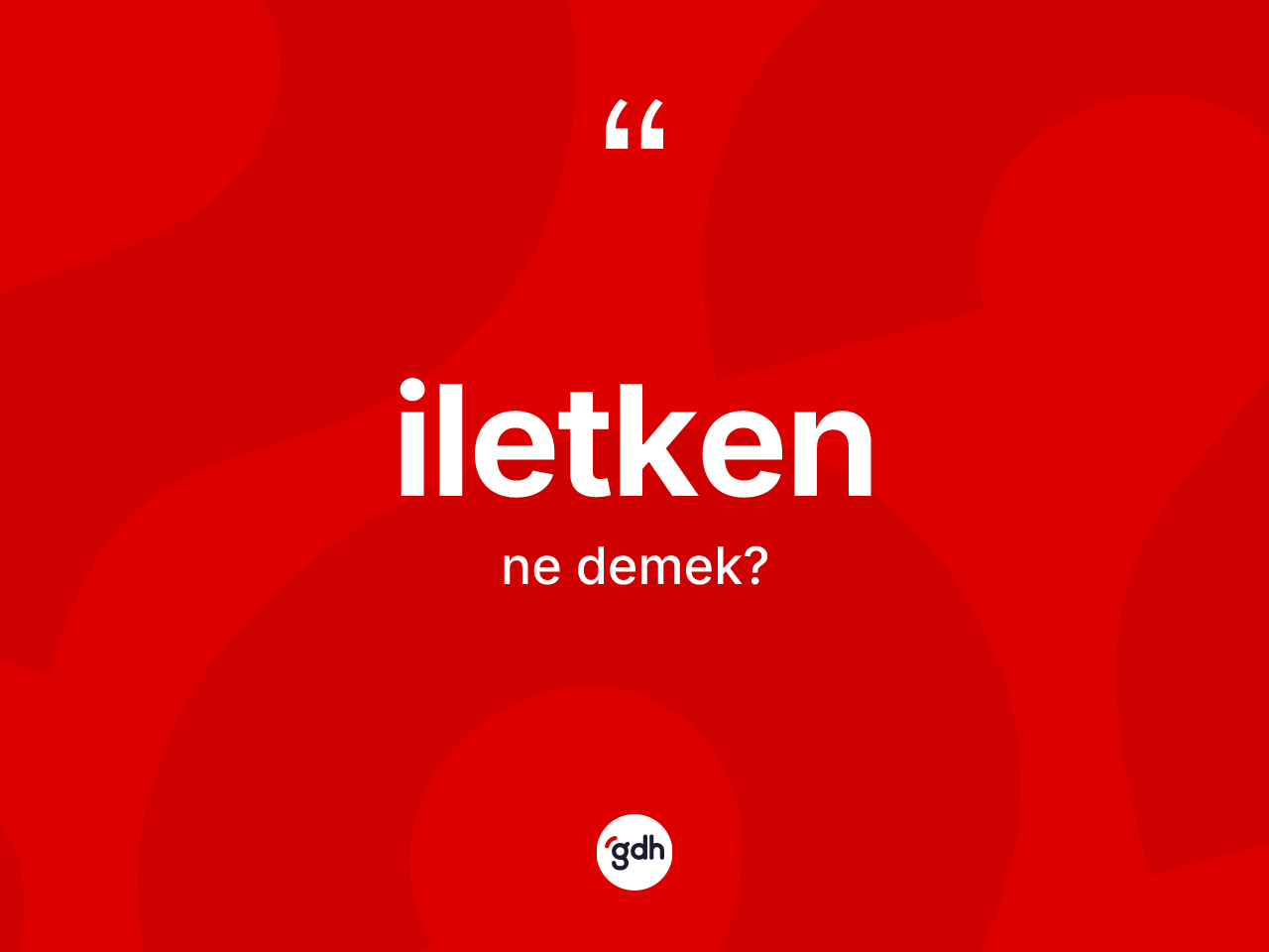 İletken kelimesinin tanımı nedir? İletken kelimesinin TDK anlamı nedir?