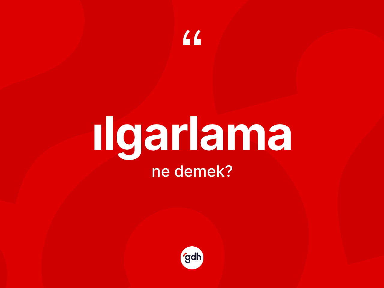 Ilgarlama kelimesi ne demek? Ilgarlama kelimesinin özellikleri nelerdir?
