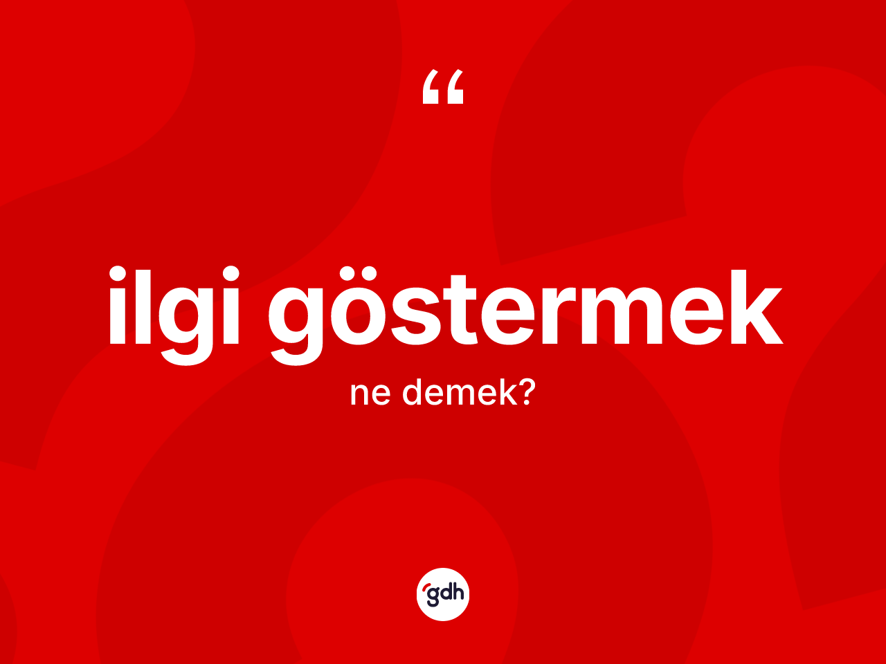 İlgi göstermek ifadesi ne anlama gelir? İlgi göstermek ifadesi nerede kullanılır?