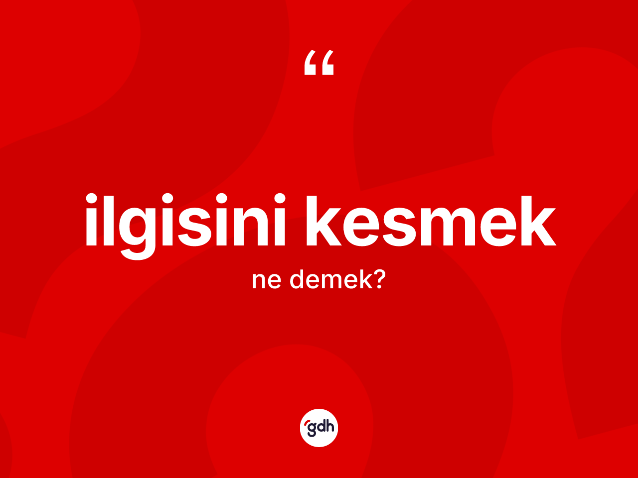 İlgisini kesmek ne demektir? İlgisini kesmek ifadesinin özellikleri nelerdir?