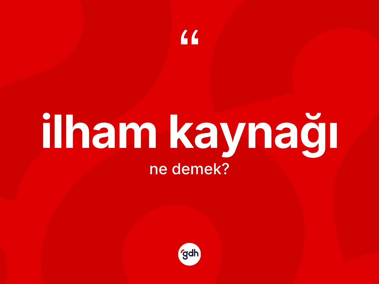 İlham kaynağı kelimesinin tanımı nedir? İlham kaynağının TDK'ya göre anlamı nedir?