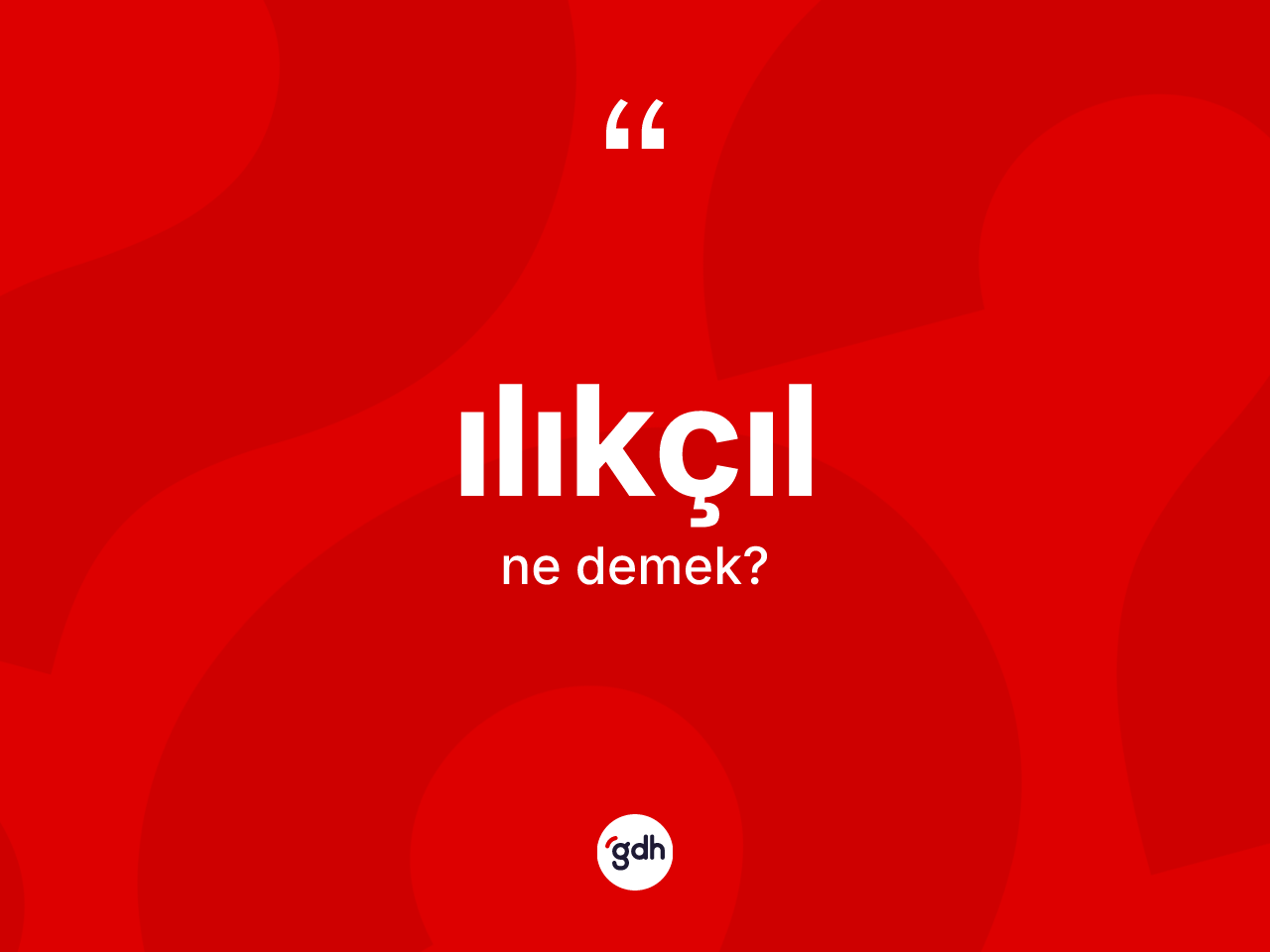 Ilıkçıl kelimesinin sözlükteki tanımı nedir? Ilıkçılın kısaca tanımı nedir?