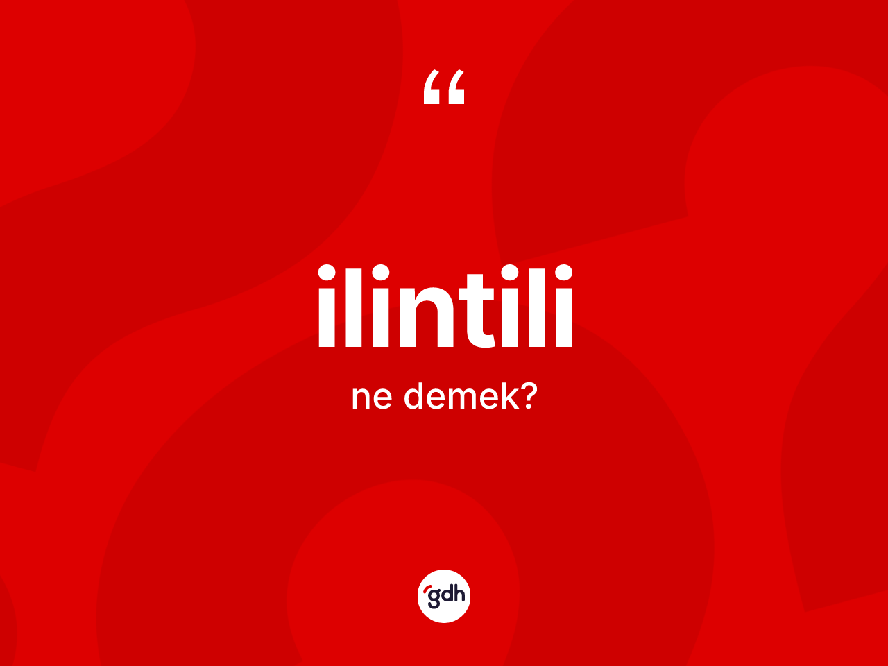 İlintili kelimesinin sözlükteki tanımı nedir? İlintili kelimesinin kaç farklı anlamı var?